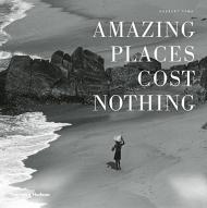 Amazing Places Cost Nothing: The New Golden Age of Authentic Travel, автор: Herbert Ypma