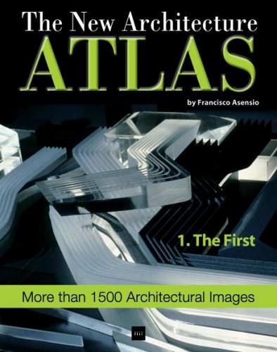 обложка книги The New Architecture. Atlas. книга The New Architecture. Atlas., автор: Francisco Asensio