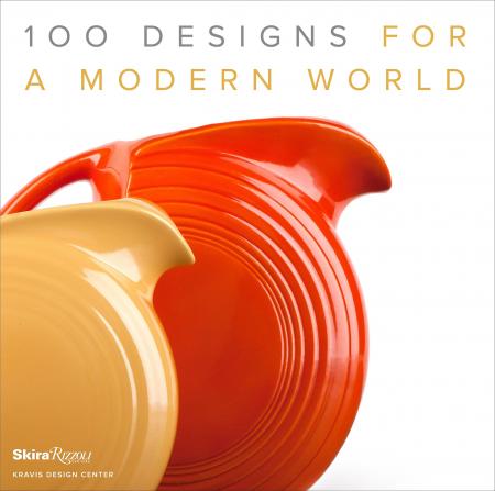 книга 100 Designs для Modern World: Kravis Design Center, автор: Foreword by George R. Kravis, II, Introduction by Penny Sparke