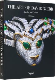 The Art of David Webb: Jewelry and Culture Author Ruth Peltason, Photographs by Ilan Rubin