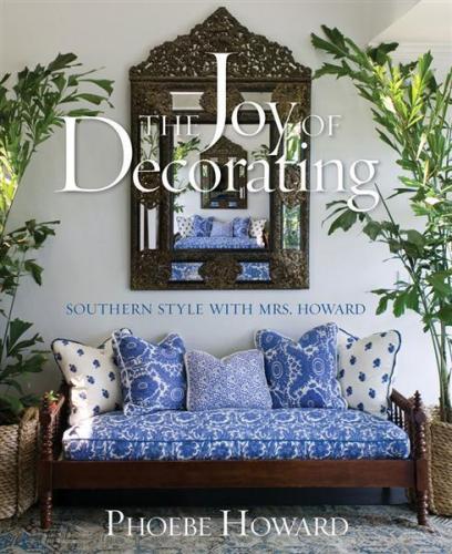 книга The Joy of Decorating. Southern Style with Mrs. Howard, автор: Phoebe Howard, Susan Sully