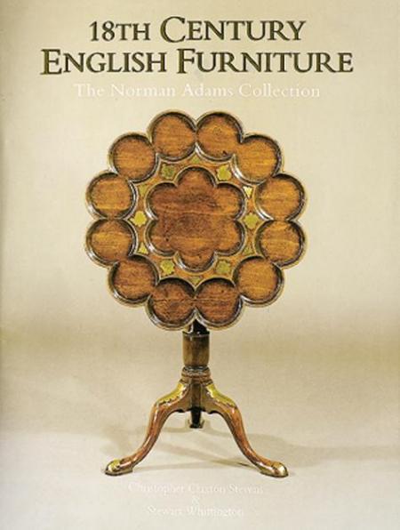 обложка книги 18th Century English Furniture: The Norman Adams Collections книга 18th Century English Furniture: The Norman Adams Collections, автор: Christopher Claxton Stevens, Stewart Whittington