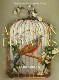 A Year in Flowers Shane Connolly