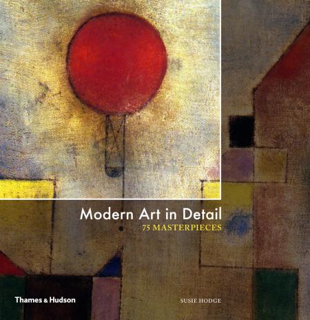 книга Modern Art in Detail: 75 Masterpieces, автор: Susie Hodge