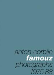 Famouz: Anton Corbijn Photographs 1975-88 Anton Corbijn