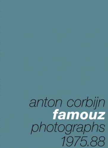 книга Famouz: Anton Corbijn Photographs 1975-88, автор: Anton Corbijn