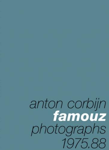 обложка книги Famouz: Anton Corbijn Photographs 1975-88 книга Famouz: Anton Corbijn Photographs 1975-88, автор: Anton Corbijn