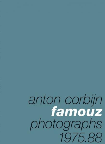 обложка книги Famouz: Anton Corbijn Photographs 1975-88 книга Famouz: Anton Corbijn Photographs 1975-88, автор: Anton Corbijn