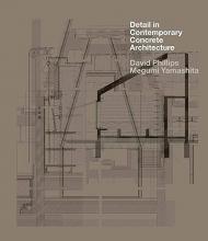 Detail in Contemporary Concrete Architecture (з CD-ROM) David Phillips, Megumi Yamashita