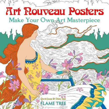 книга Art Nouveau Posters: Make Your Own Art Masterpiece - Art Colouring Book, автор: David Jones, Daisy Seal