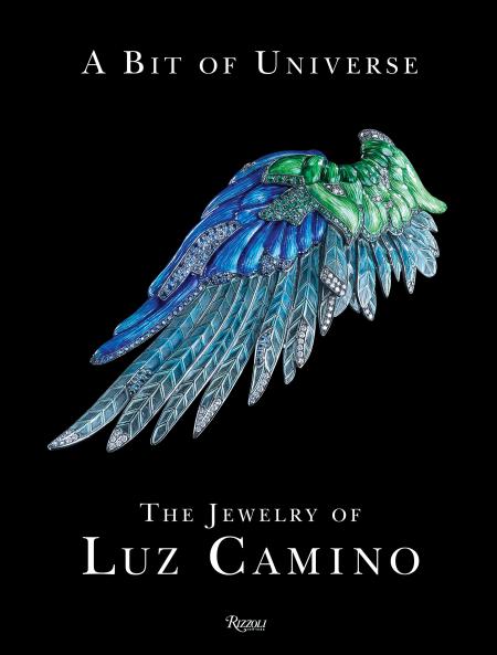 книга Bit of Universe: The Jewelry of Luz Camino, автор: Foreword by Carolina Herrera, Contributions by Clare Phillips, Photographs by Fernando Ramajo