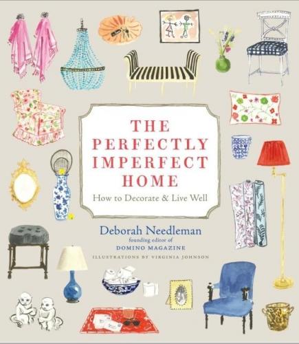 обложка книги The Perfectly Imperfect Home: How to Decorate and Live Well книга The Perfectly Imperfect Home: How to Decorate and Live Well, автор: Deborah Needleman, Virginia Johnson
