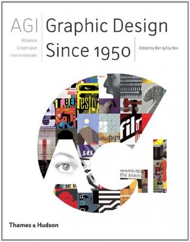 обложка книги AGI: Graphic Design since 1950 книга AGI: Graphic Design since 1950, автор: Ben Bos, Elly Bos