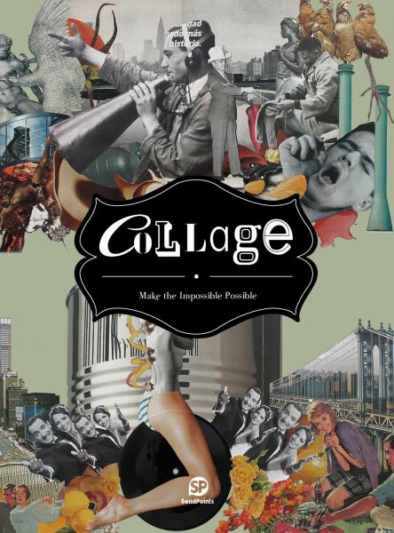 обложка книги Collage: Make the Impossible Possible книга Collage: Make the Impossible Possible, автор: SendPoints
