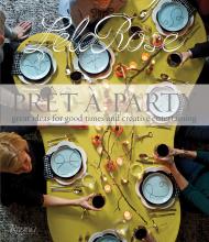 Pret-A-Party: Великі Ideas для Good Times and Creative Entertaining Lela Rose