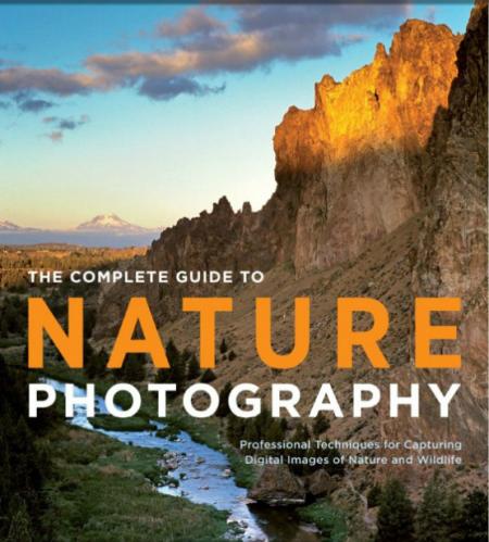 книга Комплексна Guide to Nature Photography: Professional Techniques for Capturing Digital Images of Nature and Wildlife, автор: Sean Arbabi