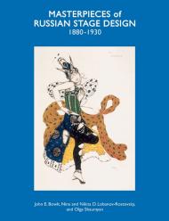 Masterpieces of Russian Stage Design: 1880-1930, автор: John E. Bowlt, Nina D. Lobanov-Rostovsky, Nikita D. Lobanov-Rostovsky, Olga Shaumyan
