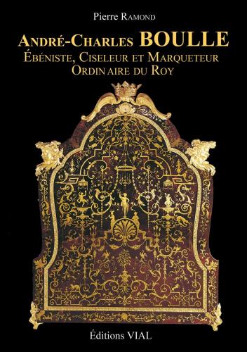 обложка книги Andre-Charles Boulle. Ebeniste, Ciseleur et Marqueteur du Roy книга Andre-Charles Boulle. Ebeniste, Ciseleur et Marqueteur du Roy, автор: Pierre Ramond
