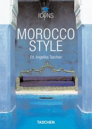 Morocco Style (Icons Series) Christiane Reiter (Author), Angelika Taschen (Editor)