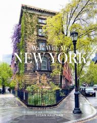 Walk With Me New York: The Beauty of New York Through the Lens of Susan Kaufman, автор: Susan Kaufman