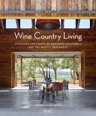Wine Country Living: Vineyards and Homes of Northern California і Пейзаж Northwest Linda Leigh Paul