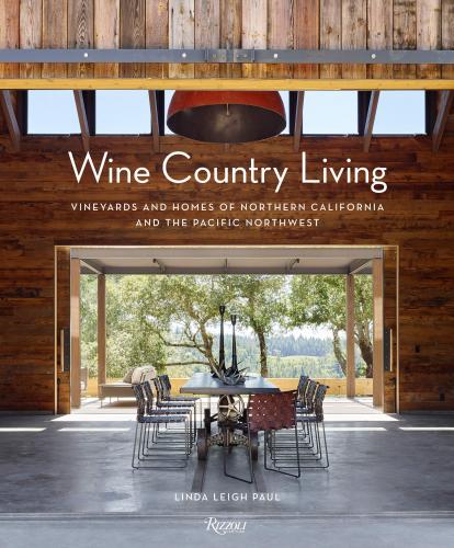 книга Wine Country Living: Vineyards and Homes of Northern California і Пейзаж Northwest, автор: Linda Leigh Paul