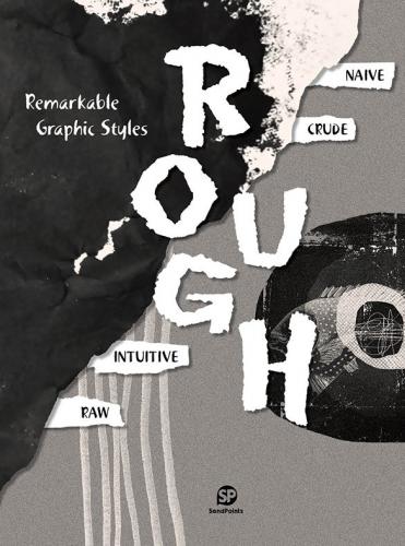 обложка книги Remarkable Graphic Styles - Rough книга Remarkable Graphic Styles - Rough, автор: SendPoints