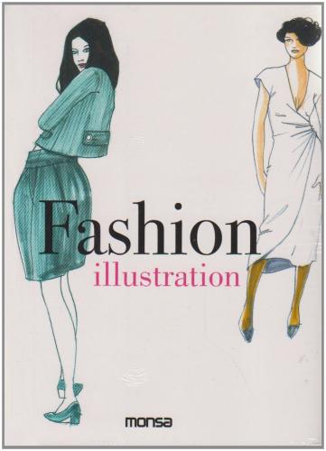 обложка книги Fashion Illustration книга Fashion Illustration, автор: Monsa Editoriale Team