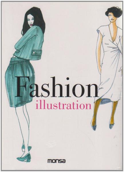 обложка книги Fashion Illustration книга Fashion Illustration, автор: Monsa Editoriale Team