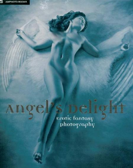 обложка книги Angel's Delight - Erotic Fantasy Photography книга Angel's Delight - Erotic Fantasy Photography, автор: Markus Hofmann, Christian Zillner