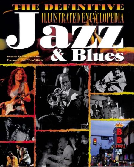 книга The Definitive Illustrated Encyclopedia of Jazz and Blues, автор: Julia Rolf (Editor)