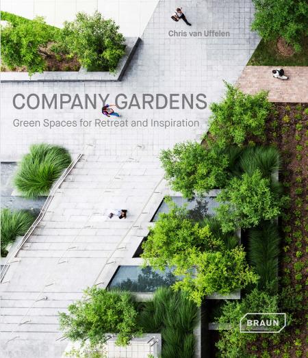 книга Company Gardens: Green Spaces для Retreat & Inspiration, автор: Chris van Uffelen
