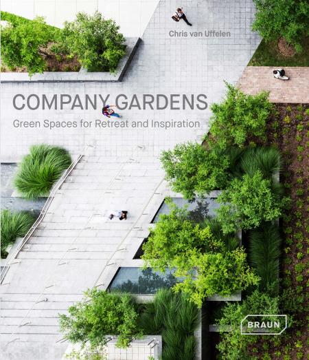 обложка книги Company Gardens: Green Spaces for Retreat & Inspiration книга Company Gardens: Green Spaces for Retreat & Inspiration, автор: Chris van Uffelen