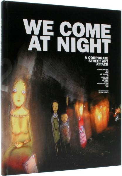 книга We Come at Night: A Corporate Street Art Attack, автор: Frank Lammer