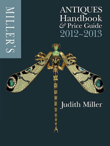 обложка книги Miller's Antiques Handbook & Price Guide 2012-2013 книга Miller's Antiques Handbook & Price Guide 2012-2013, автор: Judith Miller
