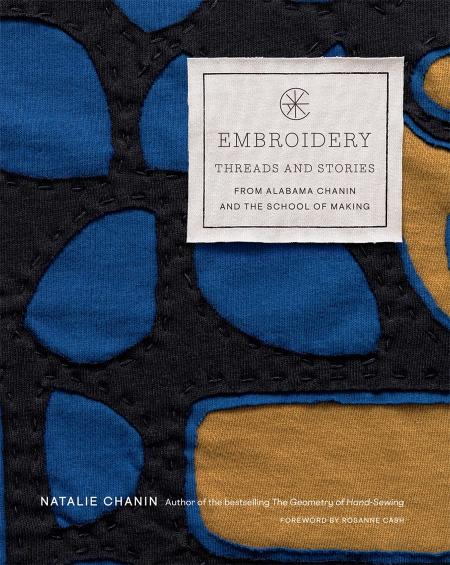 книга Embroidery: Threads and Stories з Alabama Chanin and The School of Making, автор: Natalie Chanin