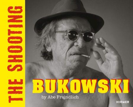 книга Bukowski: The Shooting, автор: Abe Frajndlich
