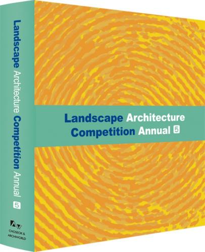 обложка книги Landscape Architecture Competition Annual 5 книга Landscape Architecture Competition Annual 5, автор: