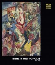 Berlin Metropolis: 1918-1933 Olaf Peters
