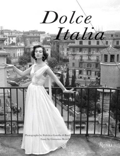 обложка книги Dolce Italia: The Beautiful Life of Italy in the Fifties and Sixties книга Dolce Italia: The Beautiful Life of Italy in the Fifties and Sixties, автор: Giovanna Bertelli, Federico Garolla Di Bard