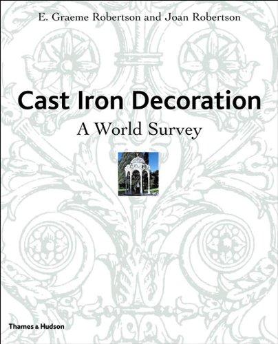 обложка книги Cast Iron Decoration: A World Survey книга Cast Iron Decoration: A World Survey, автор: E. Graeme Robertson, Joan Robertson