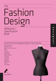 The Fashion Design Reference & Specification Book: Everything Fashion Designers Потрібно до Know Every Day Jay Calderin, Laura Volpintesta