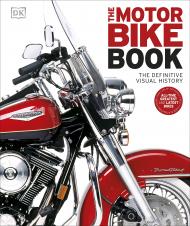 The Motorbike Book: The Definitive Visual History 