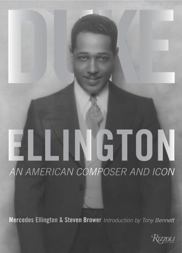 книга Duke Ellington: An American Composer and Icon, автор: Written by Steven Brower and Mercedes Ellington, Introduction by Tony Bennett, Contribution by Quincy Jones and Dave Brubeck