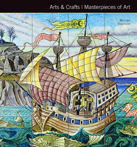 обложка книги Arts & Crafts: Masterpieces of Art книга Arts & Crafts: Masterpieces of Art, автор: Michael Robinson