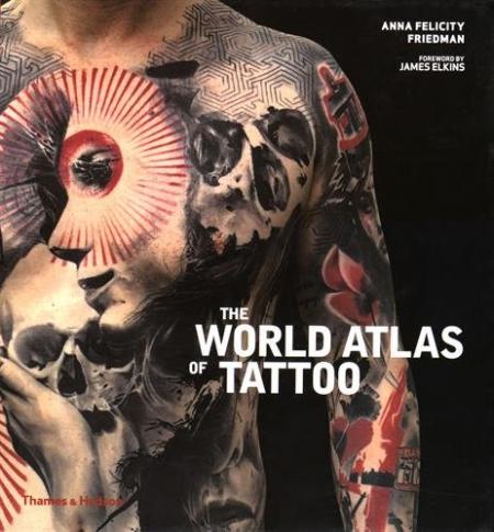 обложка книги The World Atlas of Tattoo книга The World Atlas of Tattoo, автор: Anna Felicity Friedman