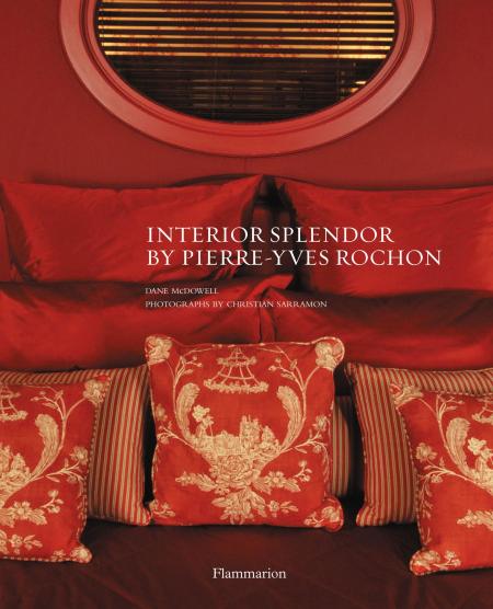 обложка книги Interior Splendour by Pierre-Yves Rochon книга Interior Splendour by Pierre-Yves Rochon, автор: Dane McDowell, Christian Sarramon
