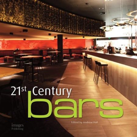 обложка книги 21st Century Bars книга 21st Century Bars, автор: Andrew Hall (Editor)