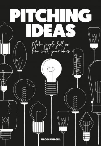 обложка книги Pitching Ideas: Make People Fall in Love With Your Ideas книга Pitching Ideas: Make People Fall in Love With Your Ideas, автор: Jeroen van Geel