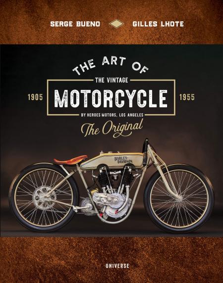 книга Art of the Vintage Motorcycle, автор: Author Serge Bueno and Gilles Lhote